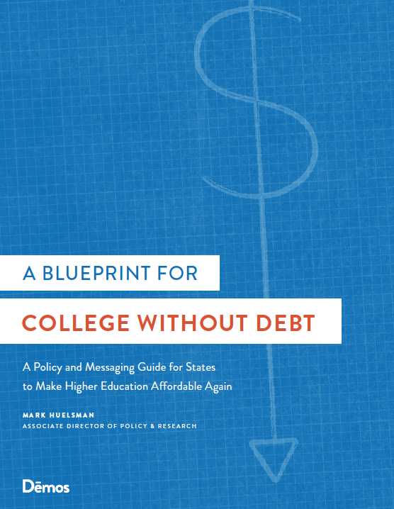 a blueprint for college without debt a policy and messaging guide