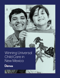 Cover for Winning Universal Child Care in New Mexico case study