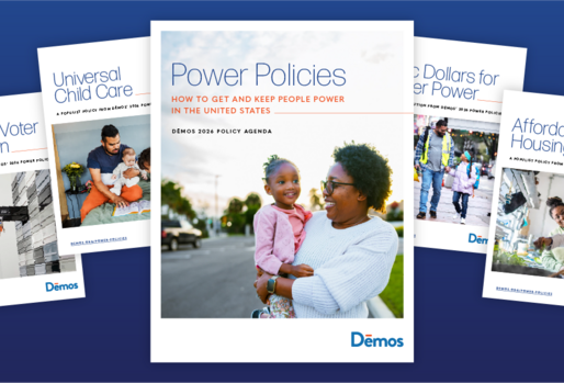 The image shows a series of reports by Demos on various social policies. Titles include "Public Banks," "Universal Child Care," "Automatic Voter Registration," "Power Policies," "Dollars for Power," "Affordable Housing," "Democracy Vouchers," and "Universal Voting by Mail," all displayed against a blue background.